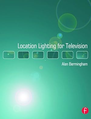 Seller image for Bermingham, A: Location Lighting for Television for sale by moluna