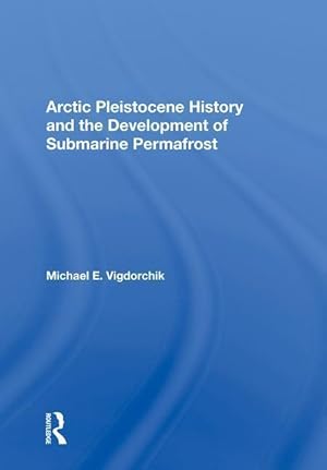 Immagine del venditore per Vigdorchik, M: Arctic Pleistocene History And The Developmen venduto da moluna