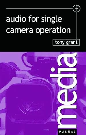 Seller image for Grant, T: Audio for Single Camera Operation for sale by moluna