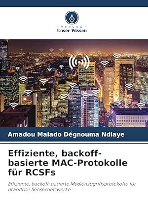 Bild des Verkufers fr Effiziente, backoff-basierte MAC-Protokolle fr RCSFs zum Verkauf von moluna