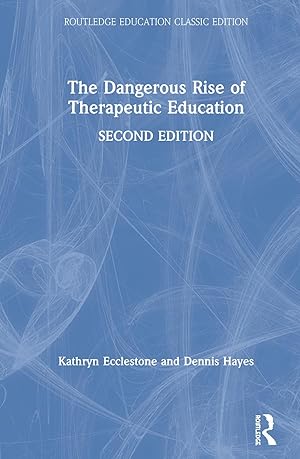 Image du vendeur pour Ecclestone, K: The Dangerous Rise of Therapeutic Education mis en vente par moluna