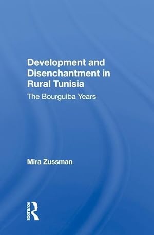 Bild des Verkufers fr Zussman, M: Development And Disenchantment In Rural Tunisia zum Verkauf von moluna