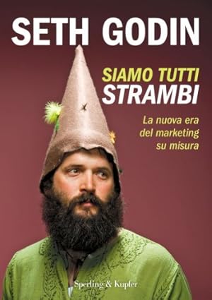 Seller image for Siamo tutti strambi: La nuova era del marketing su misura (Varia) for sale by Usatopoli libriusatierari