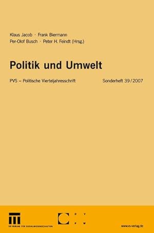 Immagine del venditore per Politik und Umwelt (Politische Vierteljahresschrift Sonderhefte) (German and English Edition) (Politische Vierteljahresschrift Sonderhefte, 39, Band 39) venduto da CSG Onlinebuch GMBH