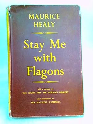 Bild des Verkufers fr Stay Me With Flagons . Annotated By Ian Maxwell Campbell And With A Memoir By The Rt. Hon. Sir Norman Birkett zum Verkauf von World of Rare Books