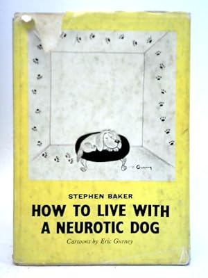 Seller image for How to Live with a Neurotic Dog for sale by World of Rare Books