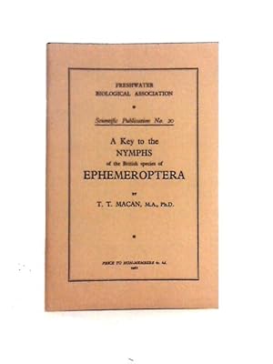 Image du vendeur pour Scientific Publication No 20: A Key To The Nymphs Of The British Species Of Ephemeroptera With Notes On Their Ecology mis en vente par World of Rare Books