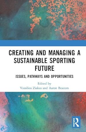 Seller image for Creating and Managing a Sustainable Sporting Future for sale by moluna