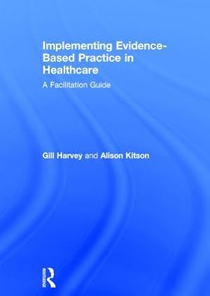 Immagine del venditore per Implementing Evidence-Based Practice in Healthcare: A Facilitation Guide venduto da moluna