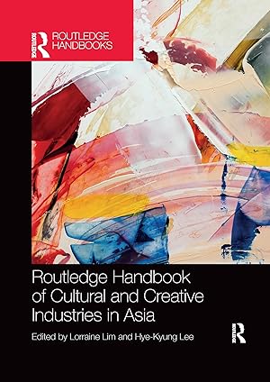 Image du vendeur pour Routledge Handbook of Cultural and Creative Industries in Asia mis en vente par moluna