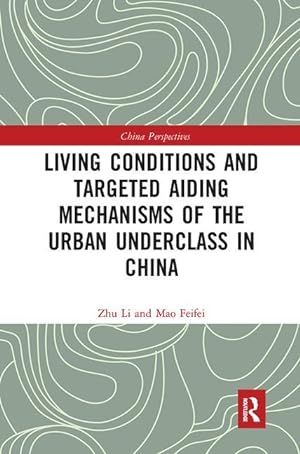 Seller image for Living Conditions and Targeted Aiding Mechanisms of the Urban Underclass in China for sale by moluna