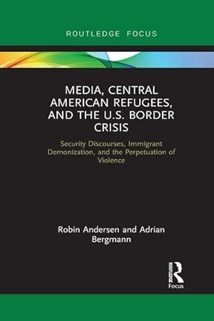 Seller image for Media, Central American Refugees, and the U.S. Border Crisis for sale by moluna