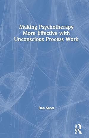 Bild des Verkufers fr Making Psychotherapy More Effective with Unconscious Process Work zum Verkauf von moluna
