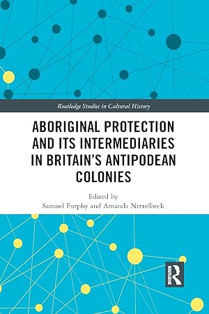 Imagen del vendedor de Aboriginal Protection and Its Intermediaries in Britain\ s Antipodean Colonies a la venta por moluna