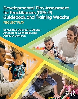 Seller image for Developmental Play Assessment for Practitioners (DPA-P) Guidebook and Training Website for sale by moluna