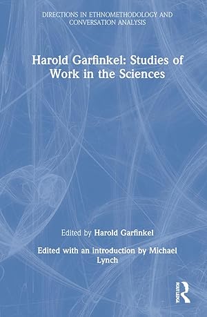 Bild des Verkufers fr Harold Garfinkel: Studies of Work in the Sciences zum Verkauf von moluna