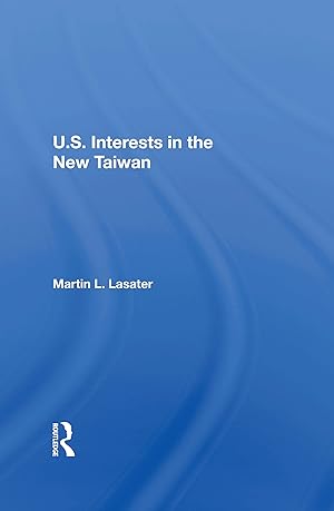Imagen del vendedor de U.S. Interests In The New Taiwan a la venta por moluna