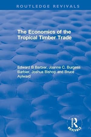 Imagen del vendedor de The Economics of the Tropical Timber Trade a la venta por moluna