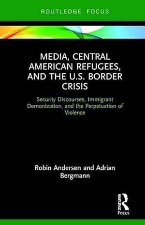 Seller image for Andersen, R: Media, Central American Refugees, and the U.S. for sale by moluna