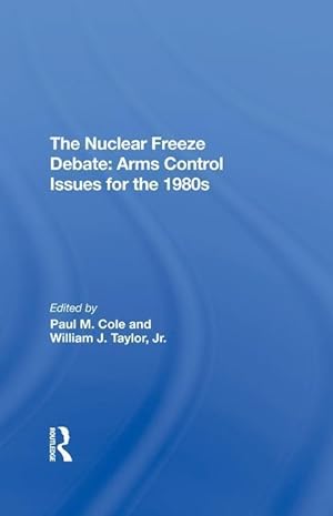 Seller image for Cole, P: The Nuclear Freeze Debate for sale by moluna