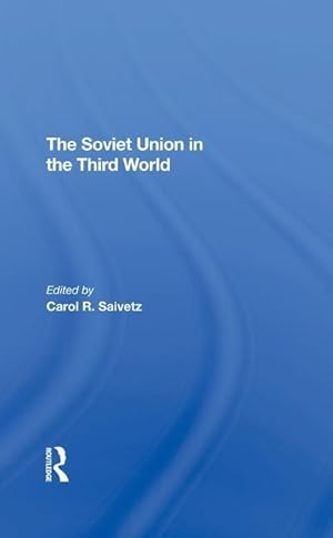 Seller image for Saivetz, C: The Soviet Union In The Third World for sale by moluna