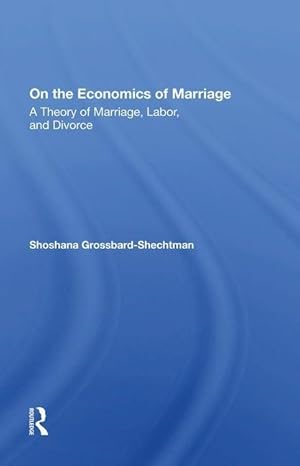 Immagine del venditore per Grossbard-schectman, S: On The Economics Of Marriage venduto da moluna