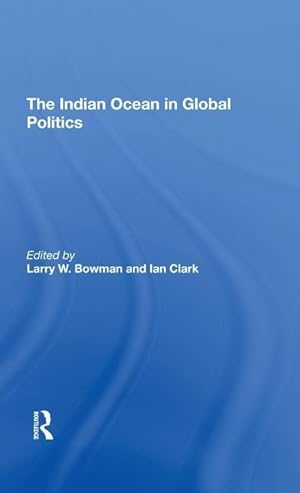 Seller image for Bowman, L: The Indian Ocean In Global Politics for sale by moluna