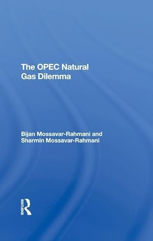 Bild des Verkufers fr Mossavar-rahmani, B: The Opec Natural Gas Dilemma zum Verkauf von moluna
