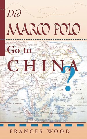 Seller image for Wood, F: Did Marco Polo Go To China? for sale by moluna