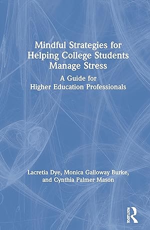 Image du vendeur pour Mindful Strategies for Helping College Students Manage Stress mis en vente par moluna