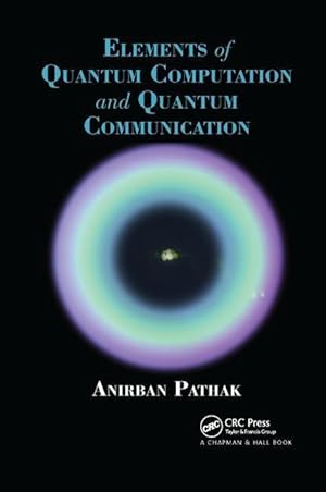Imagen del vendedor de Pathak, A: Elements of Quantum Computation and Quantum Commu a la venta por moluna