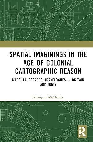 Imagen del vendedor de Spatial Imaginings in the Age of Colonial Cartographic Reason a la venta por moluna
