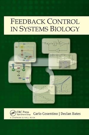 Bild des Verkufers fr Cosentino, C: Feedback Control in Systems Biology zum Verkauf von moluna