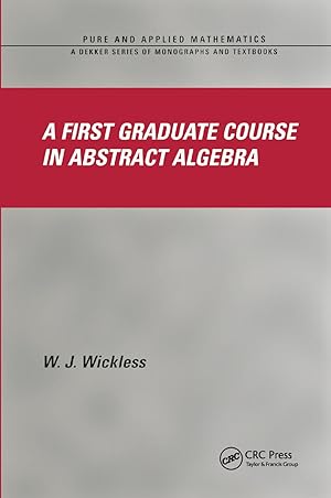 Image du vendeur pour Wickless, W: A First Graduate Course in Abstract Algebra mis en vente par moluna
