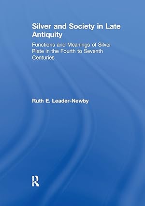 Image du vendeur pour Leader-Newby, R: Silver and Society in Late Antiquity mis en vente par moluna