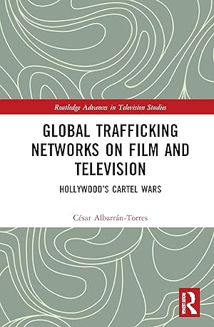 Seller image for Albarran-Torres, C: Global Trafficking Networks on Film and for sale by moluna