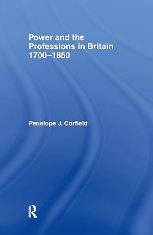 Bild des Verkufers fr Corfield, P: Power and the Professions in Britain 1700-1850 zum Verkauf von moluna