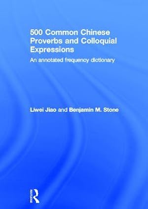 Imagen del vendedor de Jiao, L: 500 Common Chinese Proverbs and Colloquial Expressi a la venta por moluna