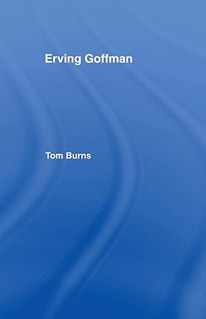 Immagine del venditore per Burns, T: Erving Goffman venduto da moluna