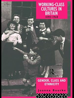 Image du vendeur pour Bourke, P: Working Class Cultures in Britain, 1890-1960 mis en vente par moluna
