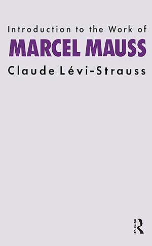 Image du vendeur pour Levi-Strauss, C: Introduction to the Work of Marcel Mauss mis en vente par moluna