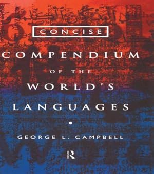 Bild des Verkufers fr Campbell, G: Concise Compendium of the World\ s Languages zum Verkauf von moluna