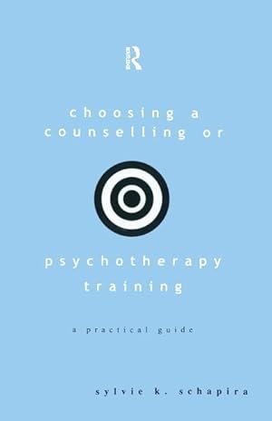 Seller image for Schapira, S: Choosing a Counselling or Psychotherapy Trainin for sale by moluna