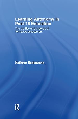 Imagen del vendedor de Ecclestone, K: Learning Autonomy in Post-16 Education a la venta por moluna