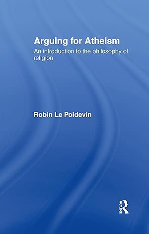 Seller image for Le Poidevin, R: Arguing for Atheism for sale by moluna