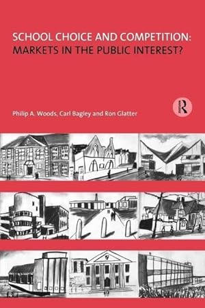 Seller image for Woods, P: School Choice and Competition: Markets in the Publ for sale by moluna