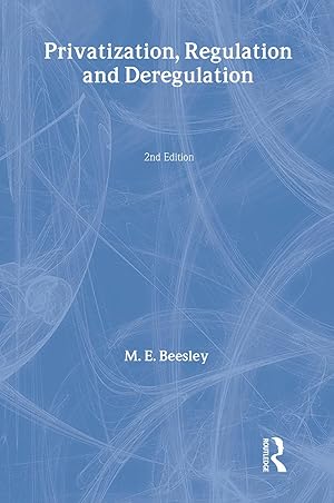 Seller image for Beesley, M: Privatization, Regulation and Deregulation for sale by moluna