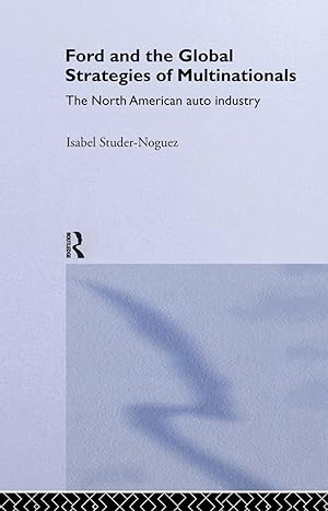 Immagine del venditore per Noguez, M: Ford and the Global Strategies of Multinationals venduto da moluna