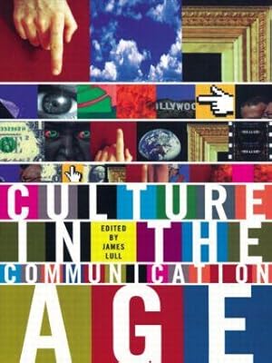 Image du vendeur pour Lull, J: Culture in the Communication Age mis en vente par moluna