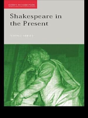 Seller image for Hawkes, T: Shakespeare in the Present for sale by moluna